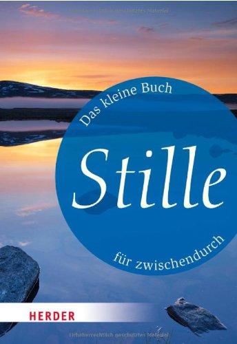 Das kleine Buch für zwischendurch: Stille (HERDER spektrum)