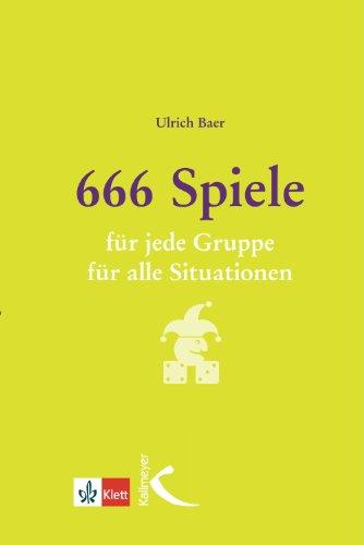 666 Spiele: für jede Gruppe, für alle Situationen