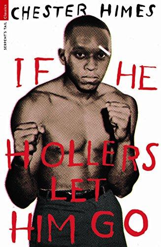 If He Hollers Let Him Go (Serpent's Tail Classics)