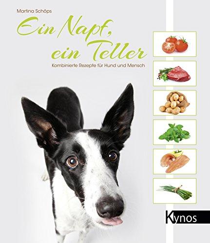 Ein Napf, ein Teller: Kombinierte Rezepte für Hund und Mensch