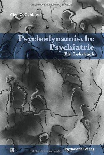 Psychodynamische Psychiatrie: Ein Lehrbuch (Bibliothek der Psychoanalyse)