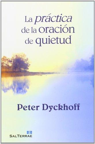 La práctica de la oración de quietud (Pozo de Siquem, Band 312)