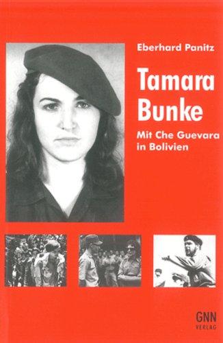 Tamara Bunke: Mit Che Guevara in Bolivien