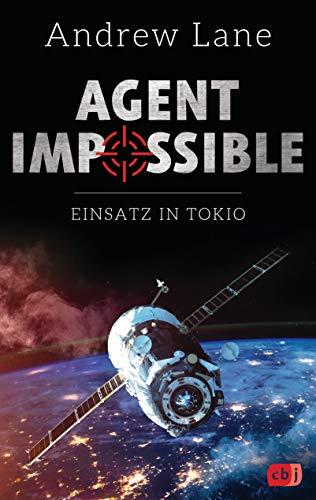 AGENT IMPOSSIBLE - Einsatz in Tokio (Die AGENT IMPOSSIBLE-Reihe, Band 4)