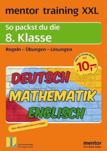 mentor training XXL. 8. Klasse. Deutsch / Mathematik / Englisch: So packst du die 8. Klasse. Regeln, Übungen, Lösungen. Mit praktischen Lerntipps