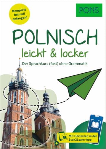 PONS Polnisch leicht und locker: Der Sprachkurs (fast) ohne Grammatik – mit Hörtexten in der Scan2Learn-App (PONS leicht und locker)