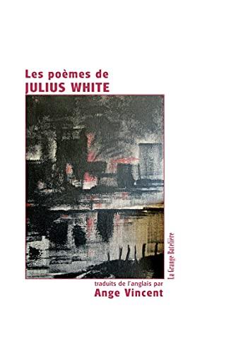 Les poèmes de Julius White