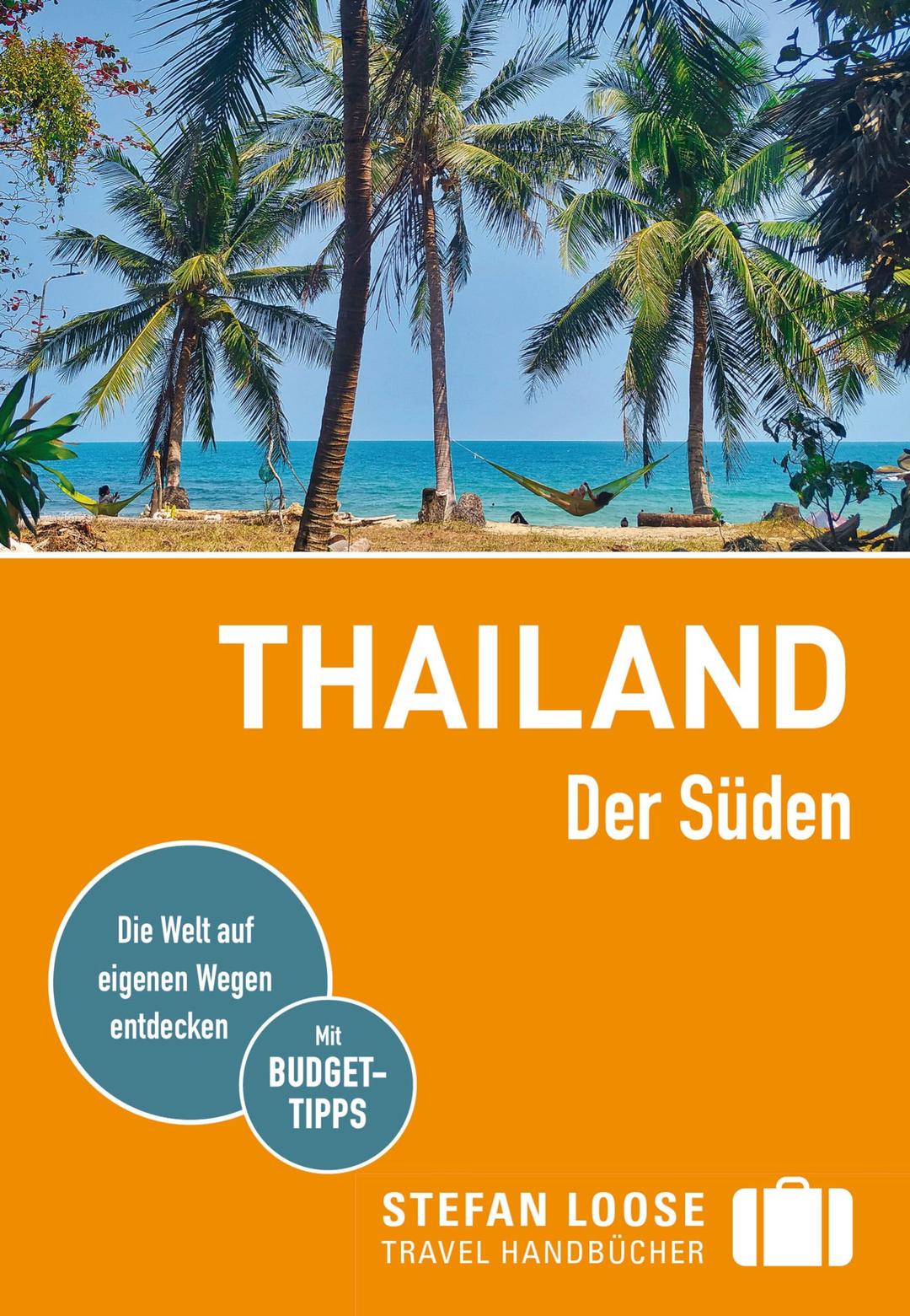 Stefan Loose Reiseführer Thailand, Der Süden: mit Reiseatlas