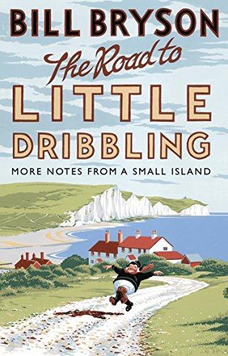 The Road to Little Dribbling: More Notes From a Small Island