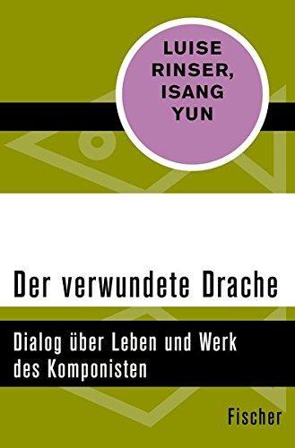 Der verwundete Drache: Dialog über Leben und Werk des Komponisten