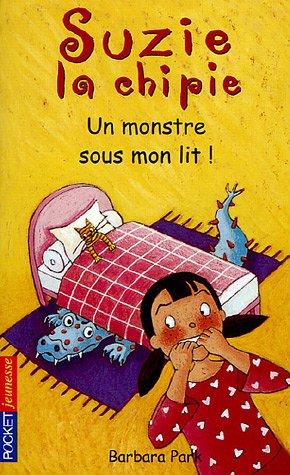 Suzie la chipie. Vol. 8. Un monstre sous mon lit !