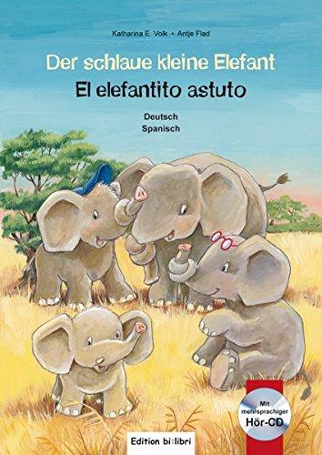 Der schlaue kleine Elefant: Kinderbuch Deutsch-Spanisch mit mehrsprachiger Audio-CD