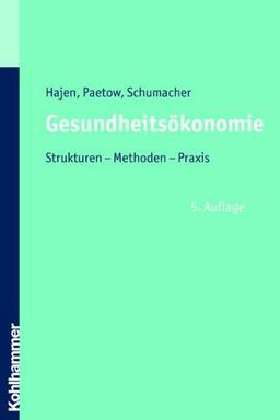 Gesundheitsökonomie: Strukturen - Methoden - Praxis