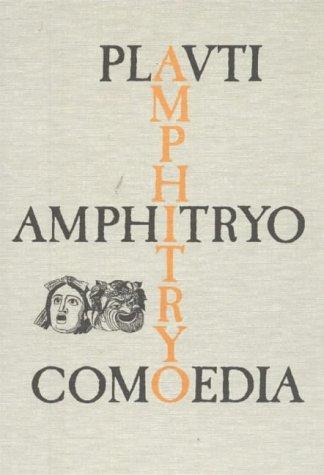 Plavti Amphitryo Comoedia: Plautus: Amphitryo Supplement for Part 1 (Lingua Latina)