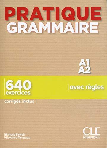 Pratique grammaire A1-A2 : 640 exercices avec règles : corrigés inclus