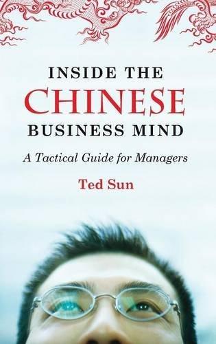 Inside the Chinese Business Mind: A Tactical Guide for Managers