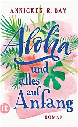 Aloha und alles auf Anfang: Roman (insel taschenbuch)