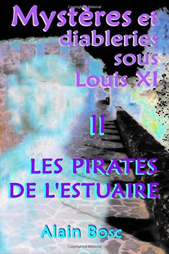 Les Pirates de L'Estuaire: Les Enquêtes de Thomas Russ (Mystères et Diableries sous Louis XI)