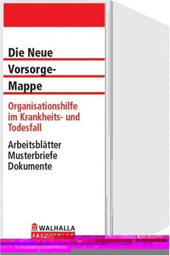 Die Neue Vorsorge-Mappe mit CD-ROM: Organisationshilfe im Krankheits- und Todesfall. Arbeitsblätter, Musterbriefe und Dokumente: Für den Krankheits- ... Musterschreiben, Textbausteine. Mit CD-ROM