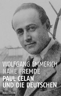 Nahe Fremde: Paul Celan und die Deutschen