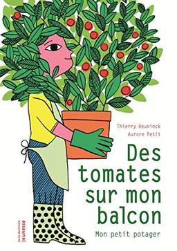 Des tomates sur mon balcon : mon petit potager