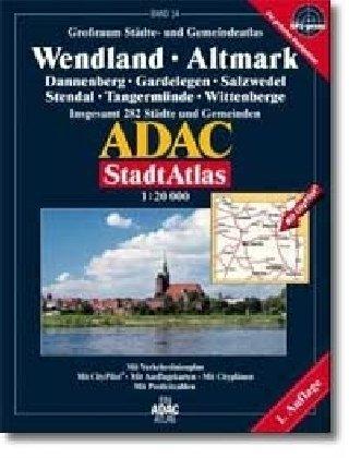 ADAC Stadtatlanten, Wendland, Altmark, Gardelegen: Großraum Städte- und Gemeindeatlas, GPS-geeignet; Dannenberg, Gardelegen, Salzwedel, Stendal, ... insgesamt 282 Städte und Gemeinden