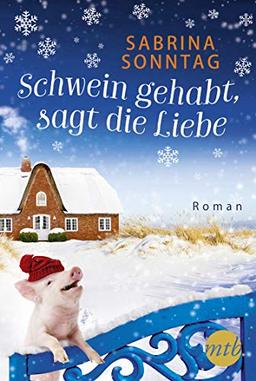 Schwein gehabt, sagt die Liebe