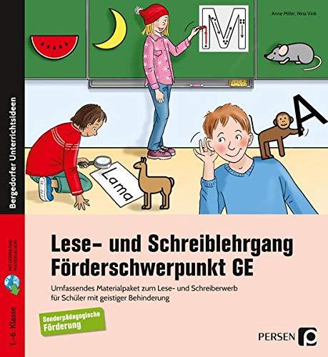 Lese- und Schreiblehrgang - Förderschwerpunkt GE: Das komplette Materialpaket zum Lese- und Schreib erwerb für Schüler mit geistiger Behinderung (1. bis 6. Klasse)