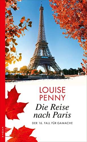 Die Reise nach Paris: Der 16. Fall für Gamache (Ein Fall für Gamache)