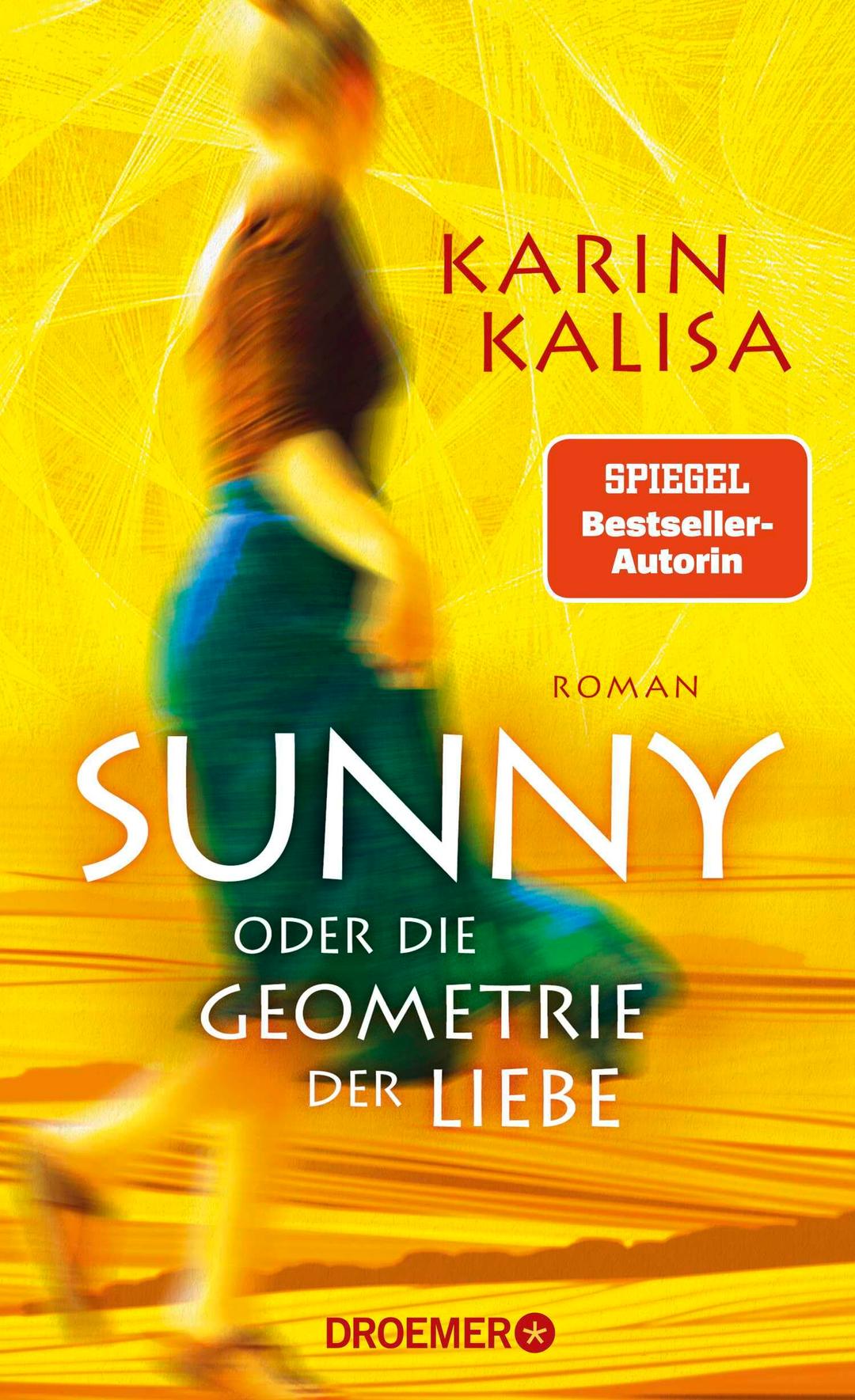 Sunny: Oder die Geometrie der Liebe. Roman | Episch, eindringlich und präzise: Der neue Roman der Bestseller-Autorin von »Sungs Laden«