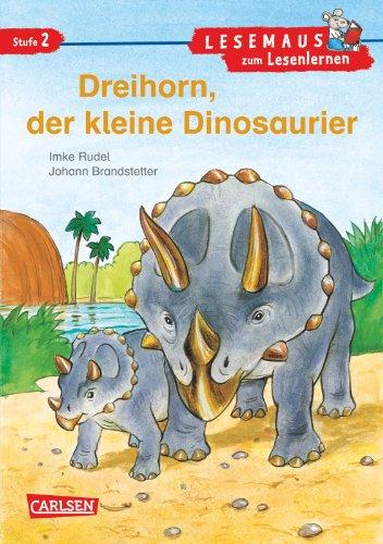 LESEMAUS zum Lesenlernen Stufe 2: Dreihorn, der kleine Dinosaurier: Lesemaus zum Lesenlernen. Lesestufe 2