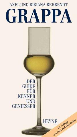 Grappa. Der Guide für Kenner und Genießer