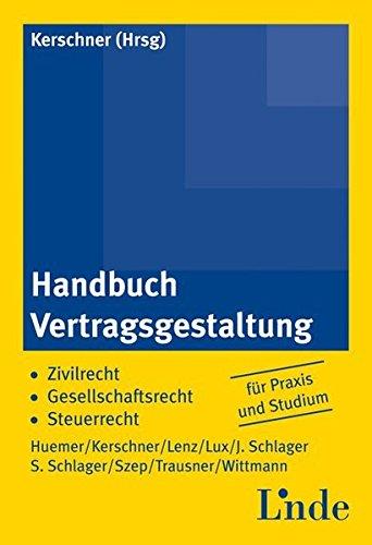 Handbuch Vertragsgestaltung: Zivilrecht, Gesellschaftsrecht, Steuerrecht