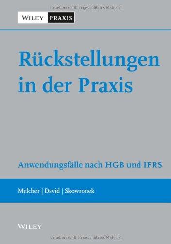 Rückstellungen in der Praxis: Anwendungsfälle nach HGB und IFRS