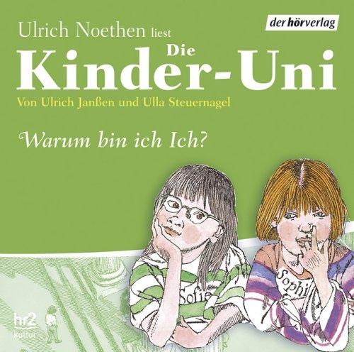 Die Kinder-Uni. Warum bin ich Ich? Sonderausgabe. CD