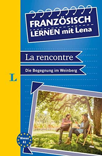 Langenscheidt Französisch lernen mit lernen: La Rencontre oder die Begegnung im Weinberg: La Rencontre - Die Begegnung im Weinberg (Langenscheidt Lektüre)