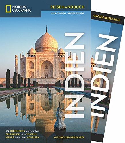 National Geographic Reisehandbuch Indien: Der ultimative Reiseführer zu allen Sehenswürdigkeiten. Mit Geheimtipps und praktischer Karte für alle Traveler. NEU 2018