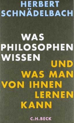 Was Philosophen wissen: und was man von ihnen lernen kann