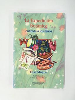 La Expedicion Botanica Contada A Los Ninos / The Botanical Expedition Told to Children