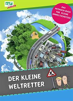 Der kleine Weltretter: Das Mitmachbuch für kleine Umweltschützer