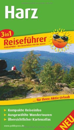 Reiseführer Harz: Für Ihren Aktiv-Urlaub, 3in1, kompakte Reiseinfos, ausgewählte Wandertouren, übersichtlicher Kartenatlas