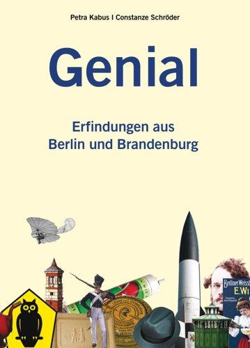 Genial. Erfindungen aus Berlin und Brandenburg