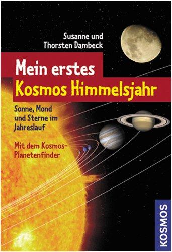 Mein erstes Kosmos Himmelsjahr: Sonne, Mond und Sterne im Jahreslauf