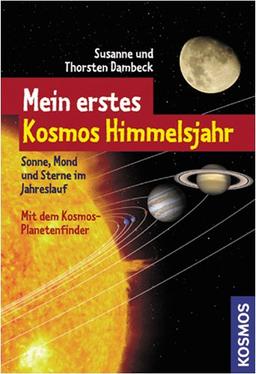 Mein erstes Kosmos Himmelsjahr: Sonne, Mond und Sterne im Jahreslauf