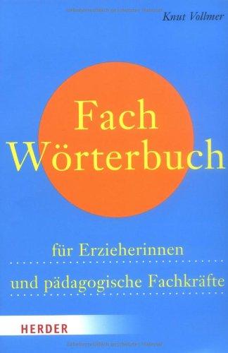 Fachwörterbuch für ErzieherInnen und pädagogische Fachkräfte