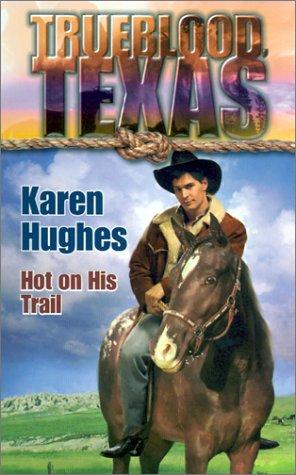 Hot on His Trail (Trueblood Texas)