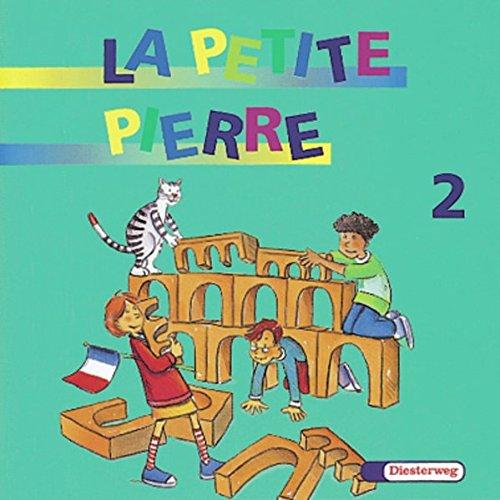 La Petite Pierre. Für den frühbeginnenden Fränzösischunterricht von Klasse 1 bis 4: LA PETITE PIERRE - Ausgabe 2001: CD Lieder und Texte 2