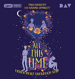 All This Time – Lieben heißt unendlich sein: Ungekürzte Lesung mit Fabian Kluckert (1 mp3-CD)