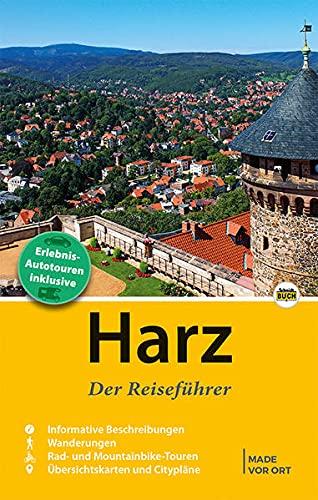 Harz - Der Reiseführer: Auf Entdeckungstour durch Deutschlands nördlichstes Mittelgebirge (Stadt- und Reiseführer)