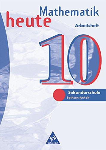 Mathematik heute - Ausgabe 1997 für das 7.-10. Schuljahr in Sachsen-Anhalt: Arbeitsheft 10